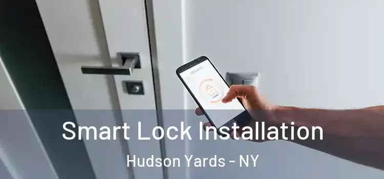 Smart Lock Installation Hudson Yards - NY