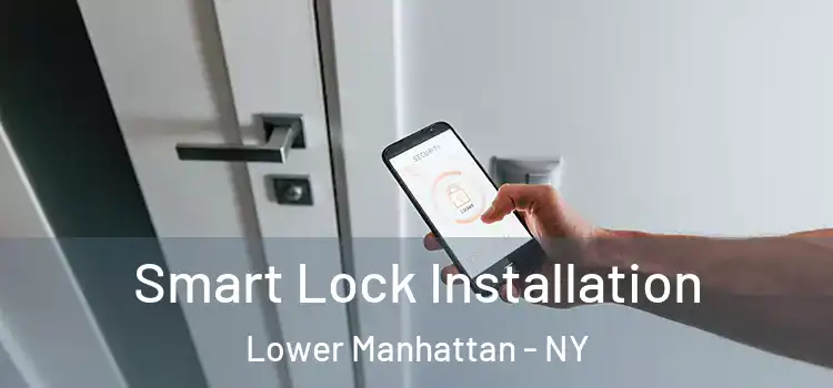  Smart Lock Installation Lower Manhattan - NY