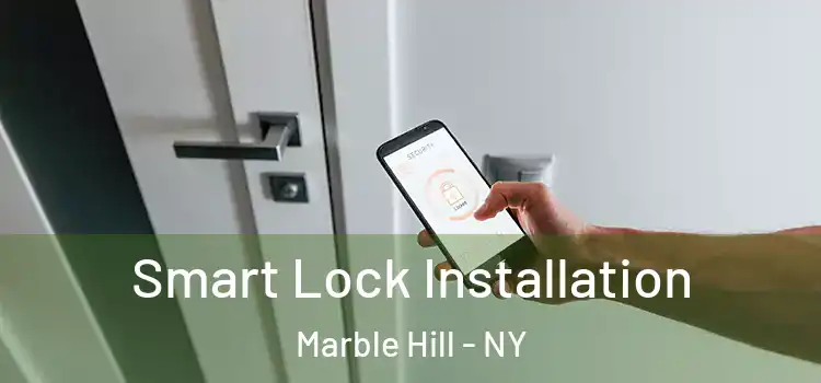  Smart Lock Installation Marble Hill - NY