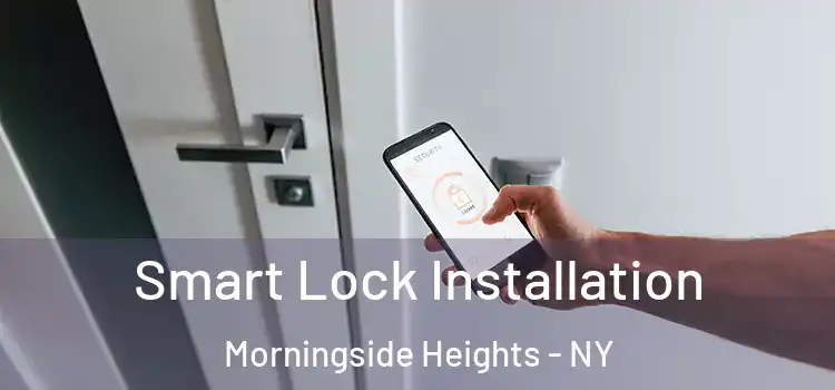  Smart Lock Installation Morningside Heights - NY