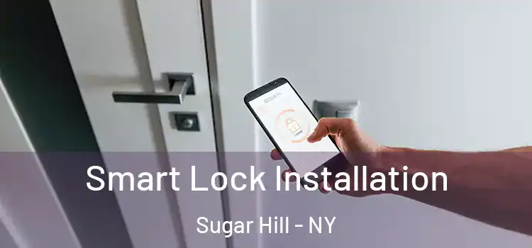  Smart Lock Installation Sugar Hill - NY