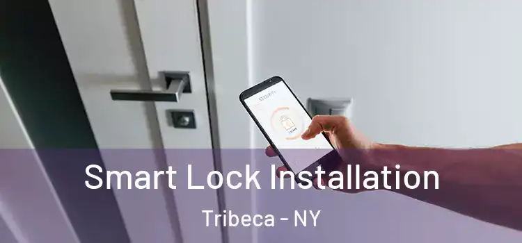  Smart Lock Installation Tribeca - NY