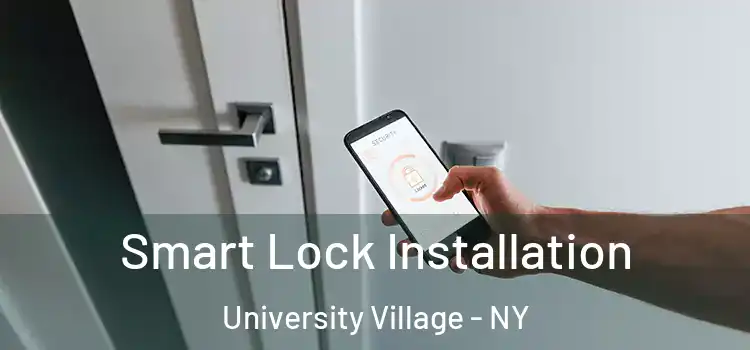  Smart Lock Installation University Village - NY