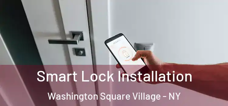  Smart Lock Installation Washington Square Village - NY