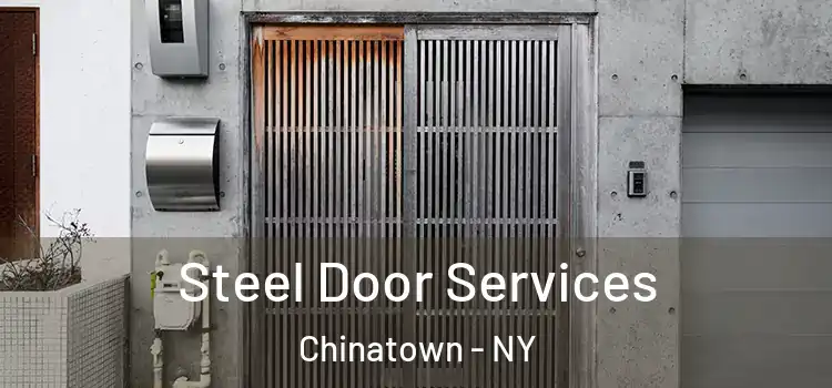Steel Door Services Chinatown - NY