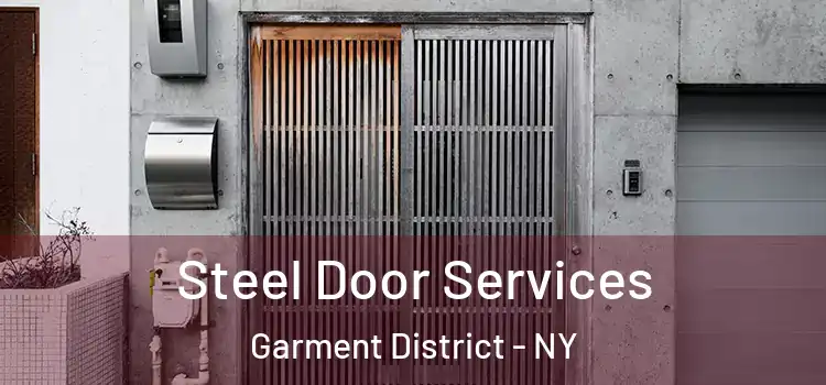  Steel Door Services Garment District - NY