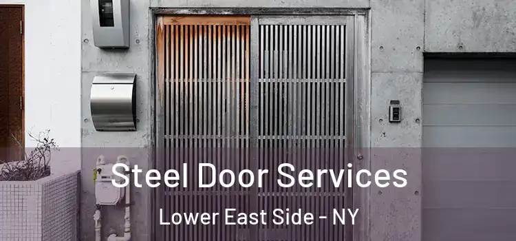  Steel Door Services Lower East Side - NY