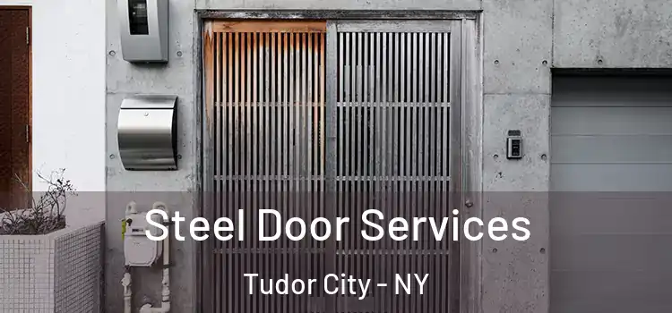 Steel Door Services Tudor City - NY