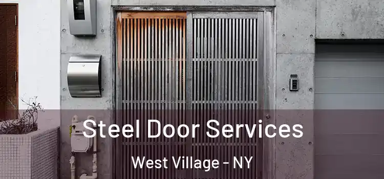  Steel Door Services West Village - NY