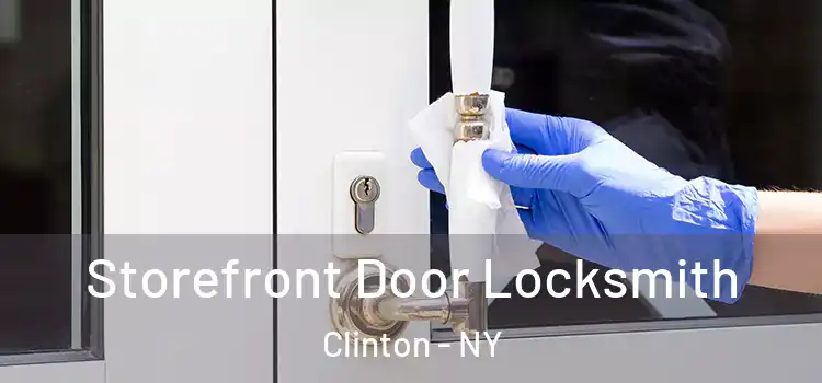  Storefront Door Locksmith Clinton - NY