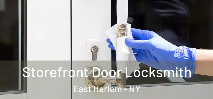  Storefront Door Locksmith East Harlem - NY