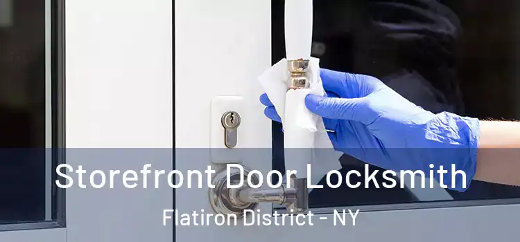  Storefront Door Locksmith Flatiron District - NY