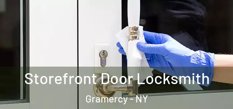  Storefront Door Locksmith Gramercy - NY
