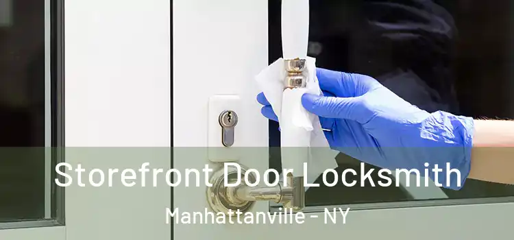  Storefront Door Locksmith Manhattanville - NY