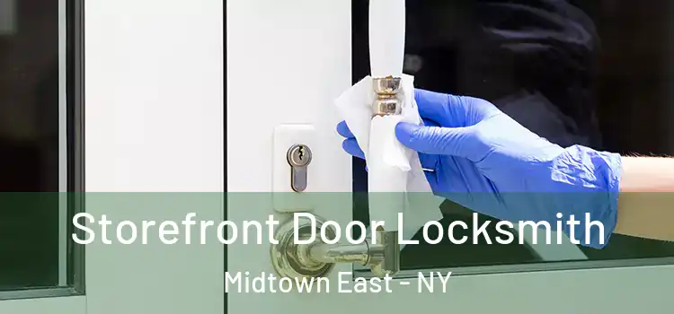  Storefront Door Locksmith Midtown East - NY