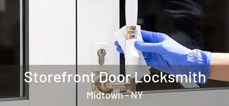  Storefront Door Locksmith Midtown - NY