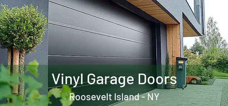  Vinyl Garage Doors Roosevelt Island - NY