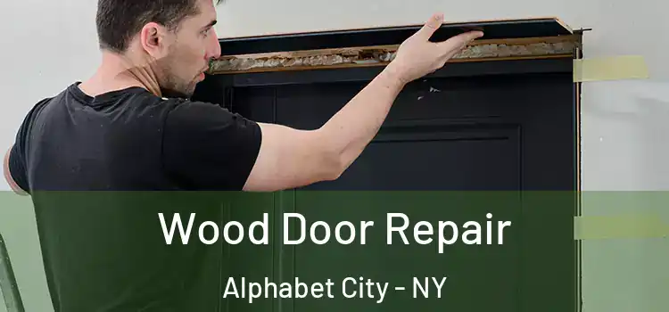  Wood Door Repair Alphabet City - NY