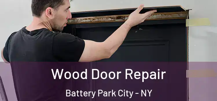  Wood Door Repair Battery Park City - NY