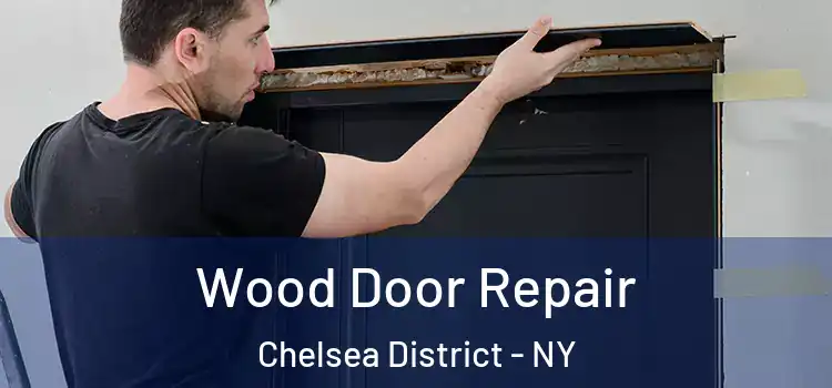 Wood Door Repair Chelsea District - NY