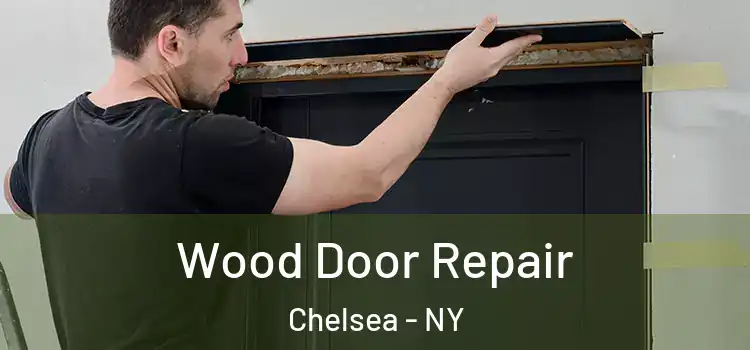  Wood Door Repair Chelsea - NY