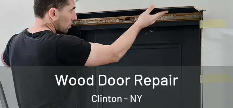  Wood Door Repair Clinton - NY