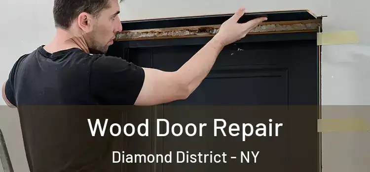  Wood Door Repair Diamond District - NY