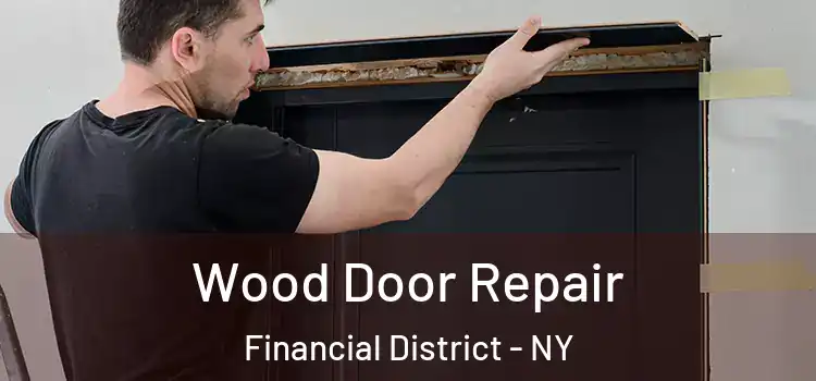  Wood Door Repair Financial District - NY
