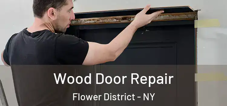  Wood Door Repair Flower District - NY