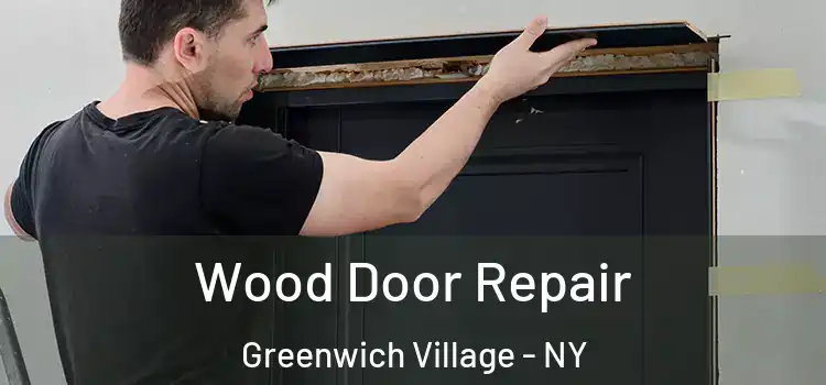  Wood Door Repair Greenwich Village - NY