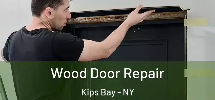  Wood Door Repair Kips Bay - NY