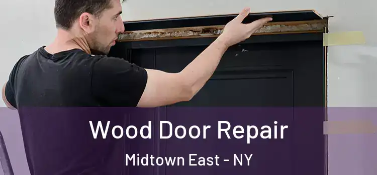 Wood Door Repair Midtown East - NY