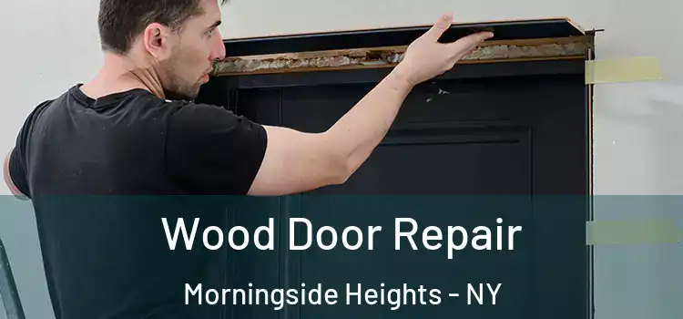  Wood Door Repair Morningside Heights - NY