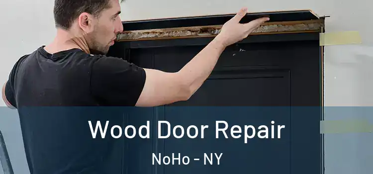  Wood Door Repair NoHo - NY