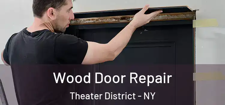  Wood Door Repair Theater District - NY