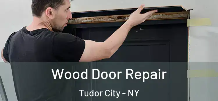  Wood Door Repair Tudor City - NY