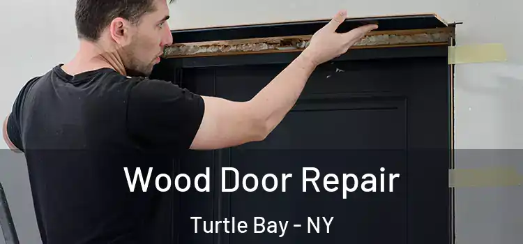  Wood Door Repair Turtle Bay - NY