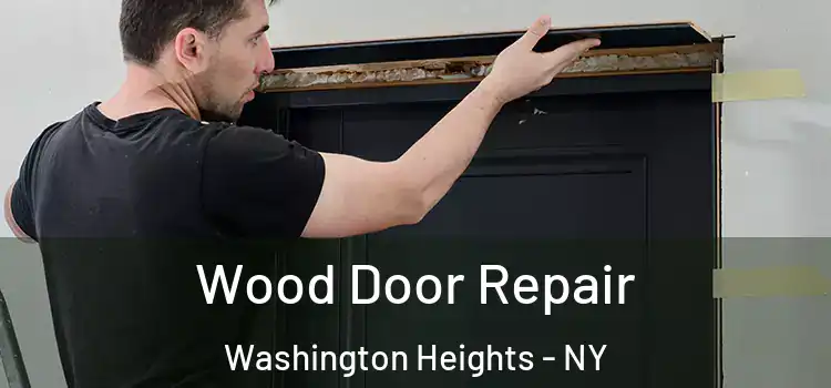 Wood Door Repair Washington Heights - NY
