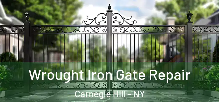 Wrought Iron Gate Repair Carnegie Hill - NY